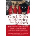 thumbnail image 1 of Pre-Owned God, Faith &amp; Identity from the Ashes: Reflections of Children and Grandchildren of Holocaust Survivors, 9781580238052, 158023805X, Hardcover, 1 edition, 1 of 1