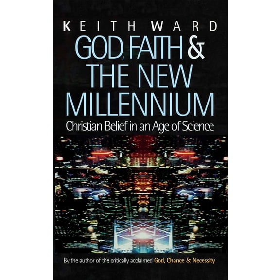 God, Faith and the New Millennium : Christian Belief in an Age of Science (Paperback)