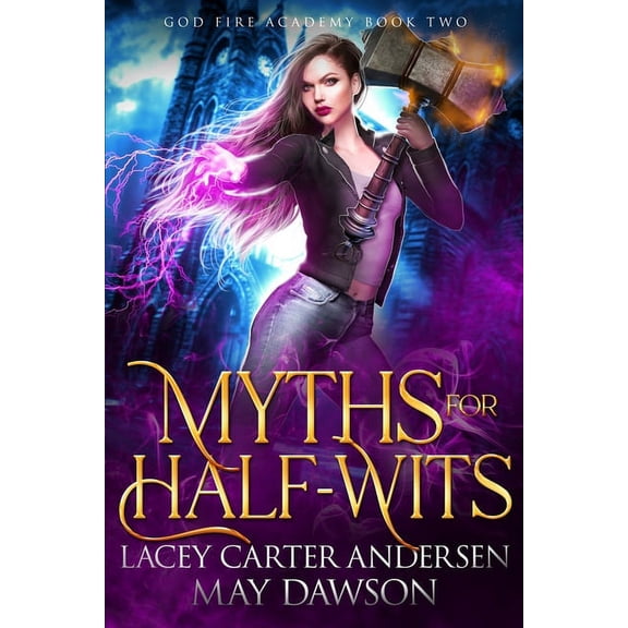 God Fire Academy Myths for Half-Wits: A Paranormal Reverse Harem Romance, Book 2, (Paperback)