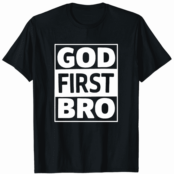 God First Bro T-Shirt