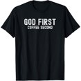 thumbnail image 1 of God First Coffee Second - Funny Coffee Lover T-Shirt, 1 of 3