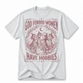 thumbnail image 1 of - God Forbid Women Have Hobbies Shirt Sizes S-5XL, 1 of 6