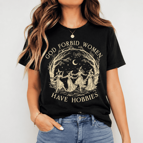God Forbid Women Have Hobbies T-Shirt, Feminist Witch Graphic Tee, Spooky Season Cottagecore Gift Shirt