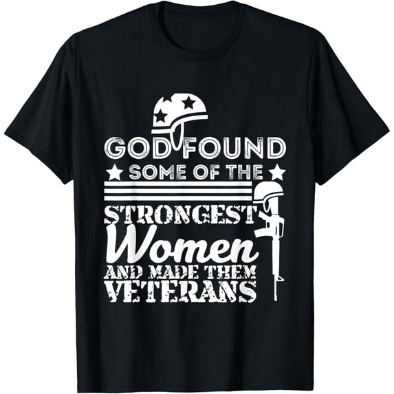 God Found Some Of The Strongest Women Veterans T-Shirt mens t shirt,black,women,funny,misfits,men,journey
