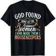 thumbnail image 1 of God Found Some Strongest Women Made Housekeepers Cleaning T-Shirt, 1 of 4