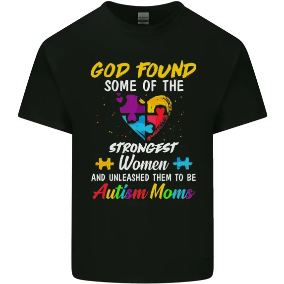 God Found Some of the Strongest Women and Made Them Autism Moms H8612 Unisex T-Shirt, Up to 5XL Available