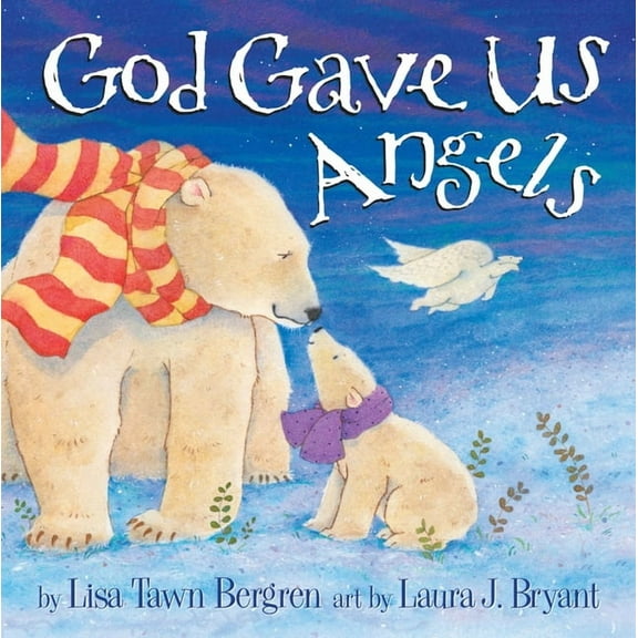 God Gave Us God Gave Us Angels: A Picture Book, (Hardcover)