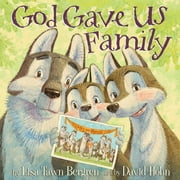 LISA TAWN BERGREN God Gave Us Family : A Picture Book (Hardcover)