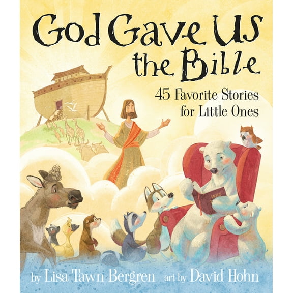 God Gave Us God Gave Us the Bible: Forty-Five Favorite Stories for Little Ones, (Hardcover)