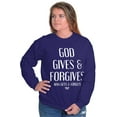 thumbnail image 1 of God Gives Forgives Religious Sweatshirt for Men or Women Brisco Brands S, 1 of 6