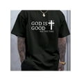 thumbnail image 1 of [God is Good Tee] Black Cotton Men's Graphic Tee - Casual 'God is Good' T-Shirt with Cross Print, Round Neck, Short Sleeves - Breathable & Comfortable for All Seasons, Outdoor Clothing, 1 of 6