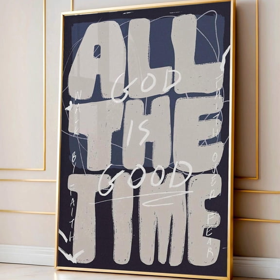 God Is Good All The Time Poster, Christian Faith Typography Printable, Inspirational Religious Wall Art UNFRAMED Poster, Wall Art for Decor, Present, 16x24