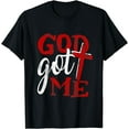 thumbnail image 1 of Inspriration T-Shirt God Christian Faithcross Got, Religion-Shirt God Christian Faithcross Got Me Religion Quote mens e ote men，black，women，misfits，journey ，boys, 1 of 3