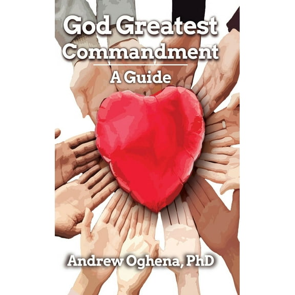 God Greatest Commandment: A Guide (Hardcover)