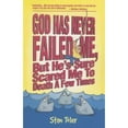 thumbnail image 1 of God Has Never Failed Me, But He Sure Has Scared Me to Death a Few Times! (Paperback), 1 of 1