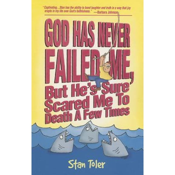 God Has Never Failed Me, But He Sure Has Scared Me to Death a Few Times! (Paperback)