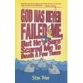 thumbnail image 1 of Pre-Owned God Has Never Failed Me, But He's Sure Scared Me To Death A Few Times (Paperback) 1589196139 9781589196131, 1 of 1