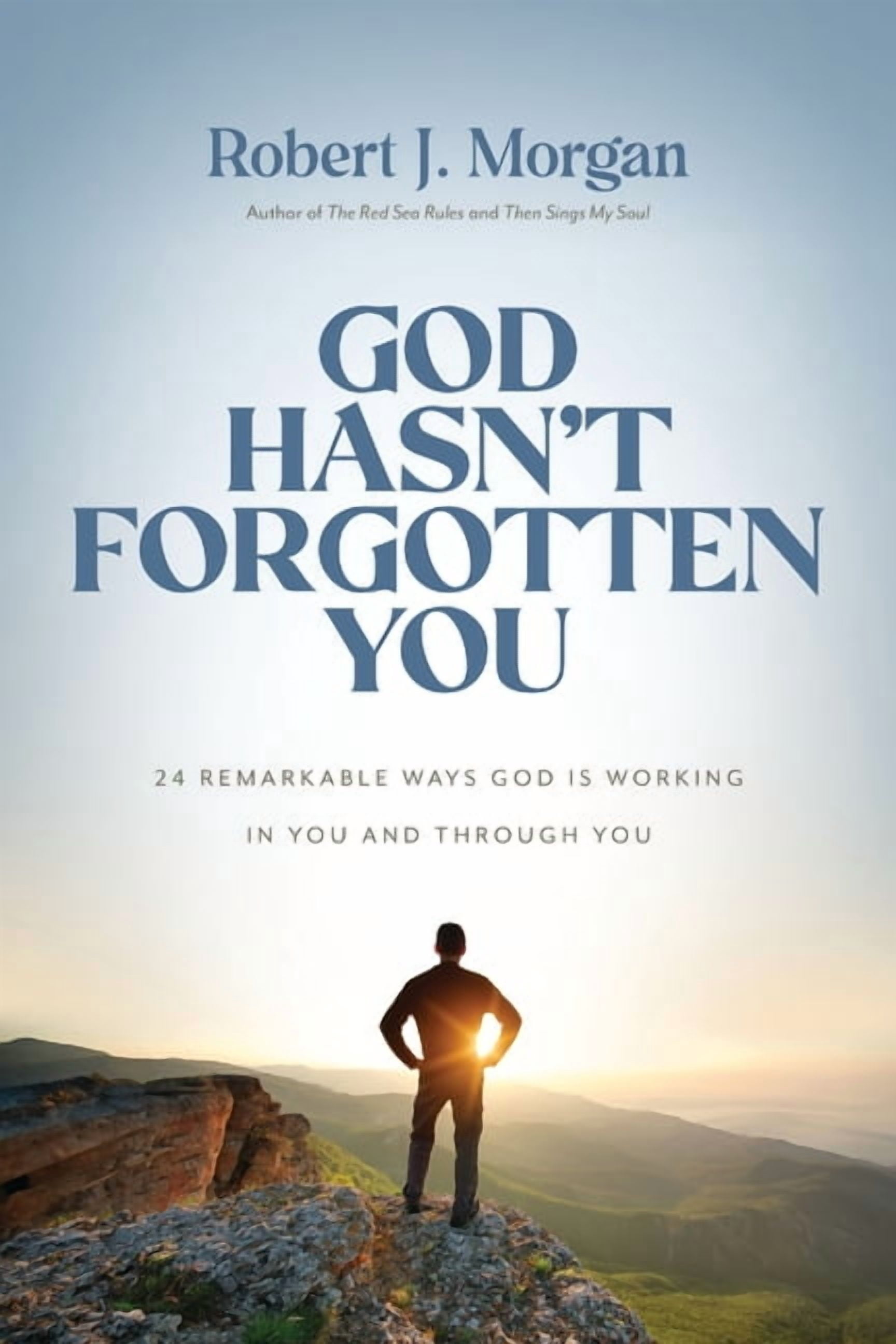 God Hasn't Forgotten You: 24 Remarkable Ways God Is Working in You and Through You, (Paperback)