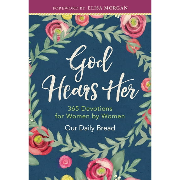 God Hears Her : 365 Devotions for Women by Women (Hardcover)