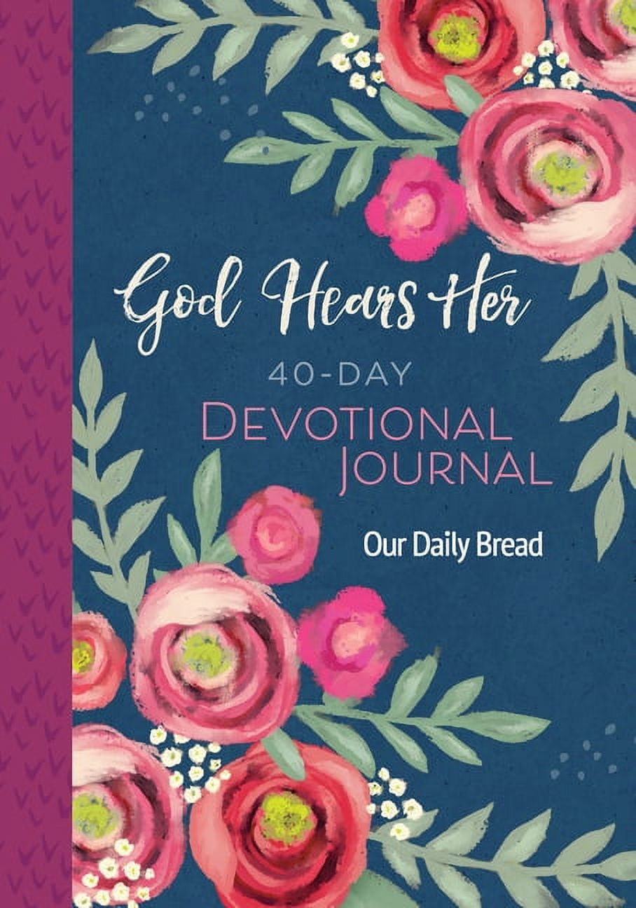 OUR DAILY BREAD MINISTRIES; ANNE CETAS; XOCHITL DIXON God Hears Her 40-Day Devotional Journal (Paperback)