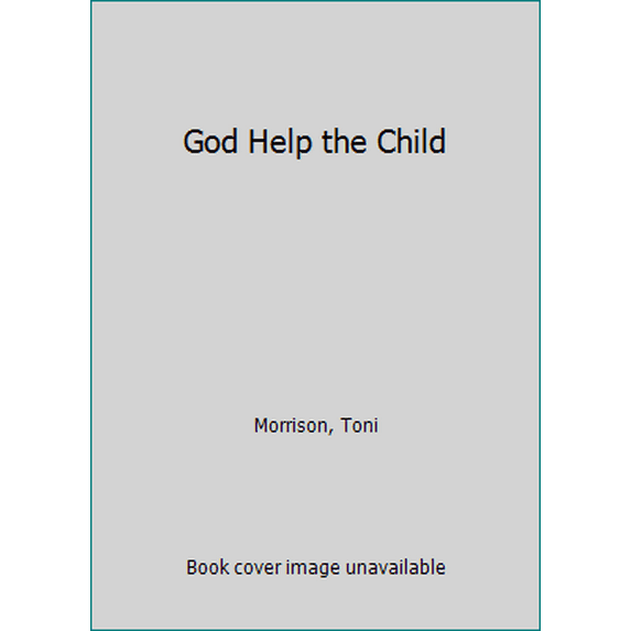 Pre-Owned God Help the Child (Hardcover) 0307399753 9780307399755