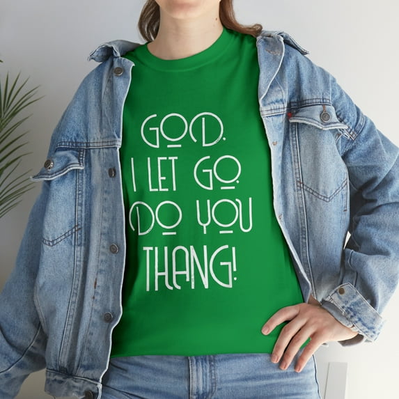 God I Let Go Do You Thang Jesus Christ Tshirt