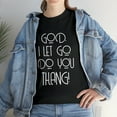 thumbnail image 1 of God I Let Go Do You Thang Jesus Christ Tshirt, 1 of 2