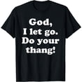 thumbnail image 1 of God, I Let Go. Do Your Thang T-Shirt, 1 of 4