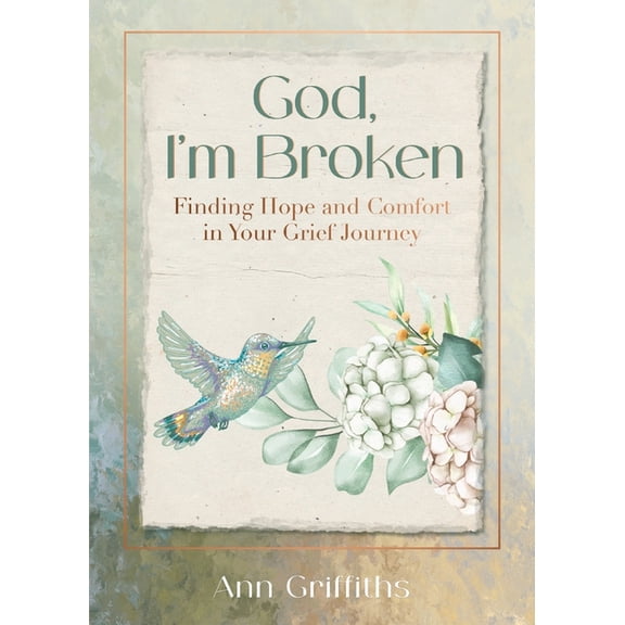 God, I'm Broken: Finding Hope and Comfort in Your Grief Journey, (Paperback)