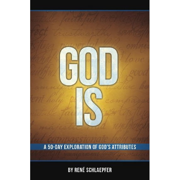 Pre-Owned God Is: A 50-Day Exploration of God's Attributes (Paperback) 1450791441 9781450791441