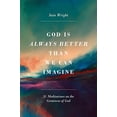 thumbnail image 1 of Pre-Owned God Is Always Better Than We Can Imagine, 9781848719347, 1848719345, Paperback,, 1 of 1