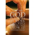 thumbnail image 1 of God Is Always at Work Even When You Do Not Know It!, (Paperback), 1 of 1