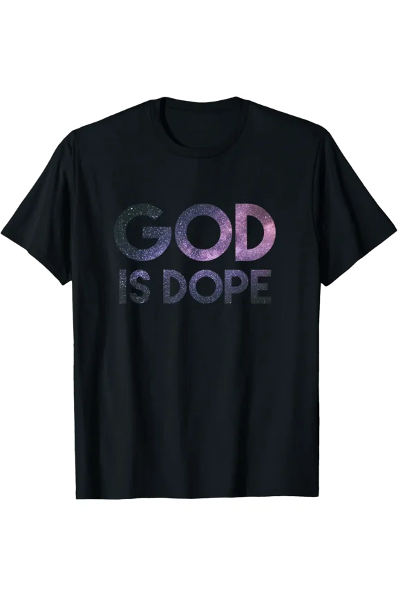 God Is Dope Christian Space Galaxy, Faith Easter 2026 T-Shirt tee
