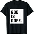 thumbnail image 1 of God Is Dope T-Shirt, 1 of 3