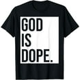 thumbnail image 1 of God Is Dope T-Shirt, 1 of 3