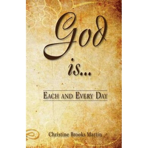 God Is... Each and Every Day