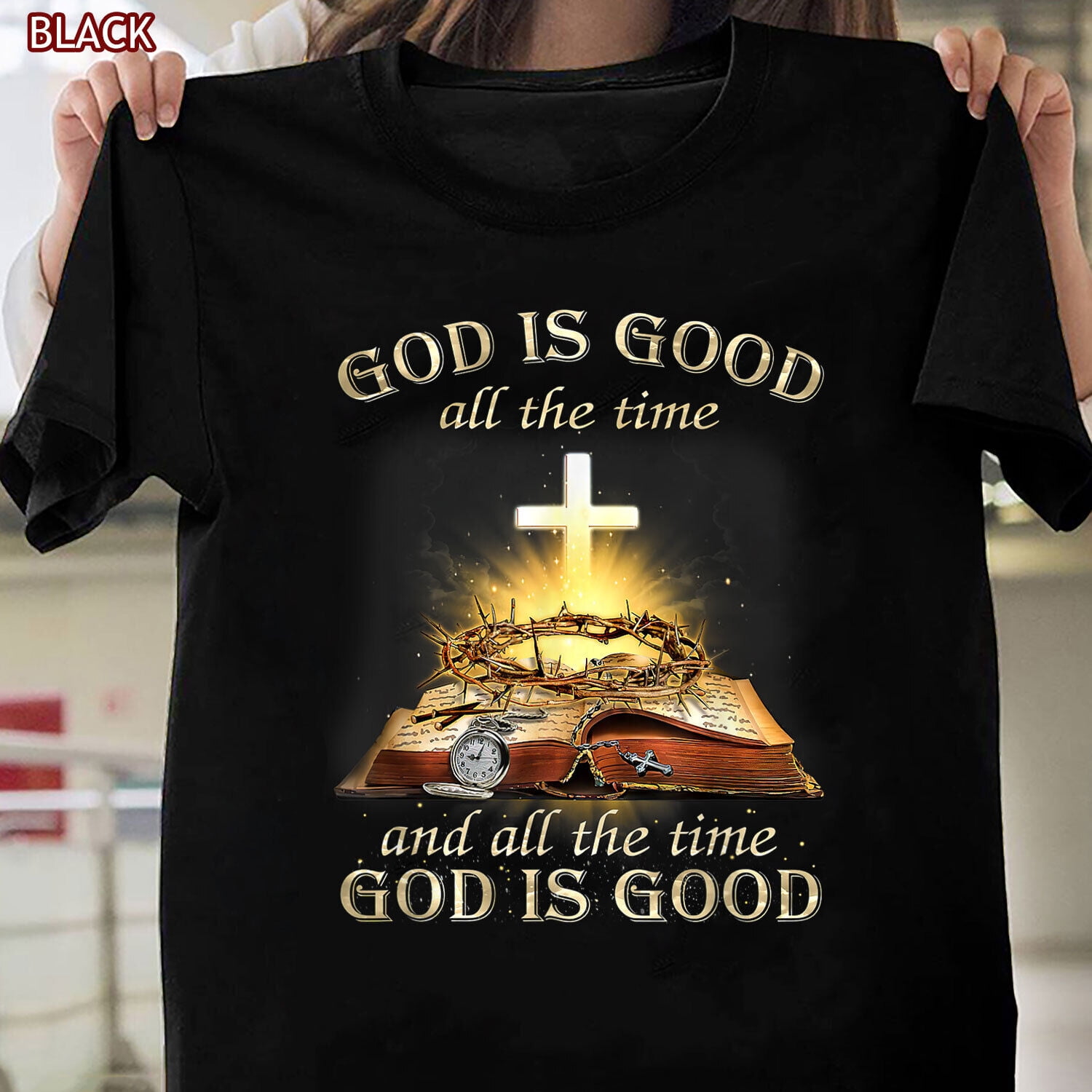 God Is Good All The Time And All The Time God Is Good TShirt For Men