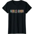 thumbnail image 1 of God Is Good All The Time Christian Faith Worship Men Women T-Shirt, 1 of 4