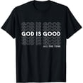 thumbnail image 1 of God Is Good All The Time Christian Worship Preachers Gift T-Shirt, 1 of 5