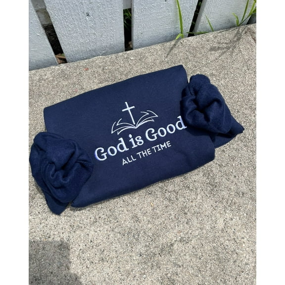 God Is Good All The Time Embroidered Sweatshirt