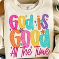 thumbnail image 1 of God Is Good All The Time Sweatshirt, Preppy Christian Sweatshirt, Bible Verse Jesus Quote Sweatshirt, Faith-Based Inspirational Sweatshirt, 1 of 5