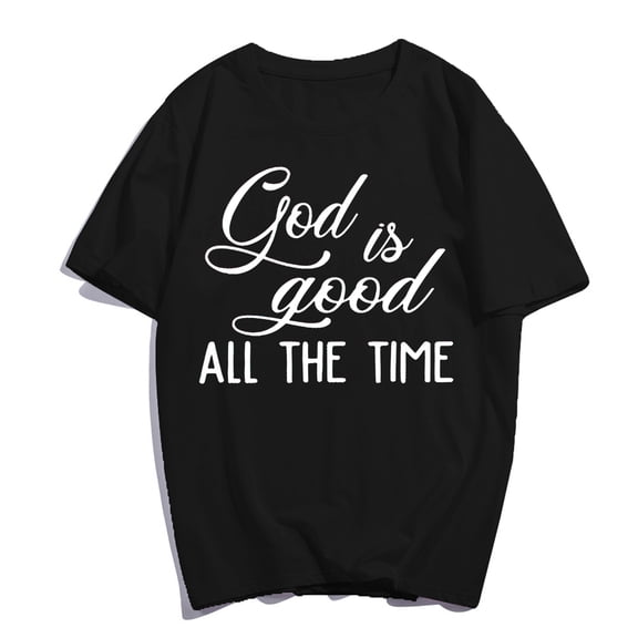 God Is Good All The Time T-Shirt Pray Faith Jesus Casual Christ Women Men Christian Cross Graphics Summer Tops Gift Tee Black XX-Large