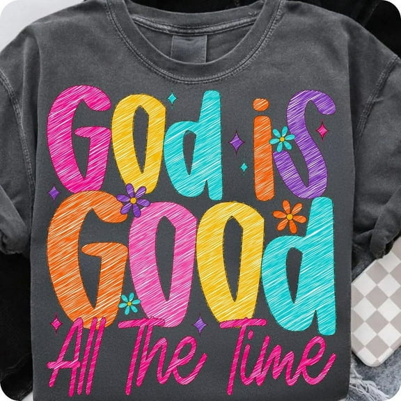 God Is Good All The Time T-Shirt, Preppy Christian Faith Shirt, Bible Verse Tee, Inspirational Jesus Quote, Religious Gift for Her
