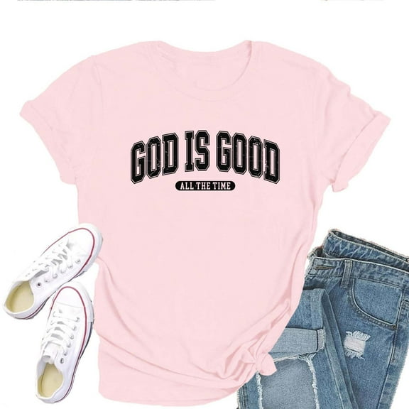 God Is Good All The Time T-Shirt for Women,Inspirational Christian Faith Graphic Tee, Religious Top