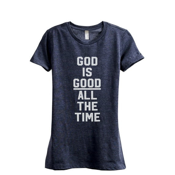 God Is Good All The Time Women's Fashion Relaxed T-Shirt Tee Heather Navy Medium