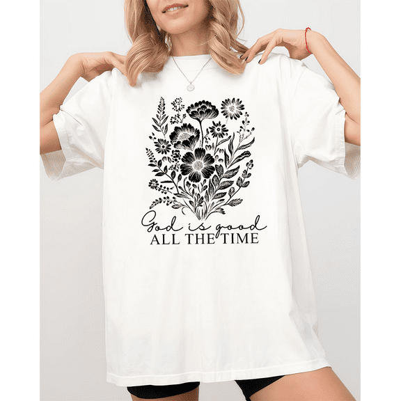Religious God Is Good All The Time Flower Graphic Tees Print Tshirt Women Shirts White S-5XL Cotton Casual Tops