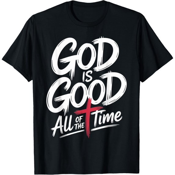 God Is Good All of The Time T-Shirt tee