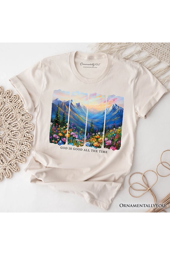 God Is Good All the Time Mountain Christian T-Shirt, Wildflower Brushstroke Bible Verse Faith Tee