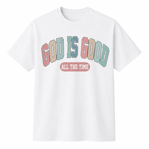 God Is Good All the Time Religious Graphic T-Shirt, Unisex Classic Fit Tee