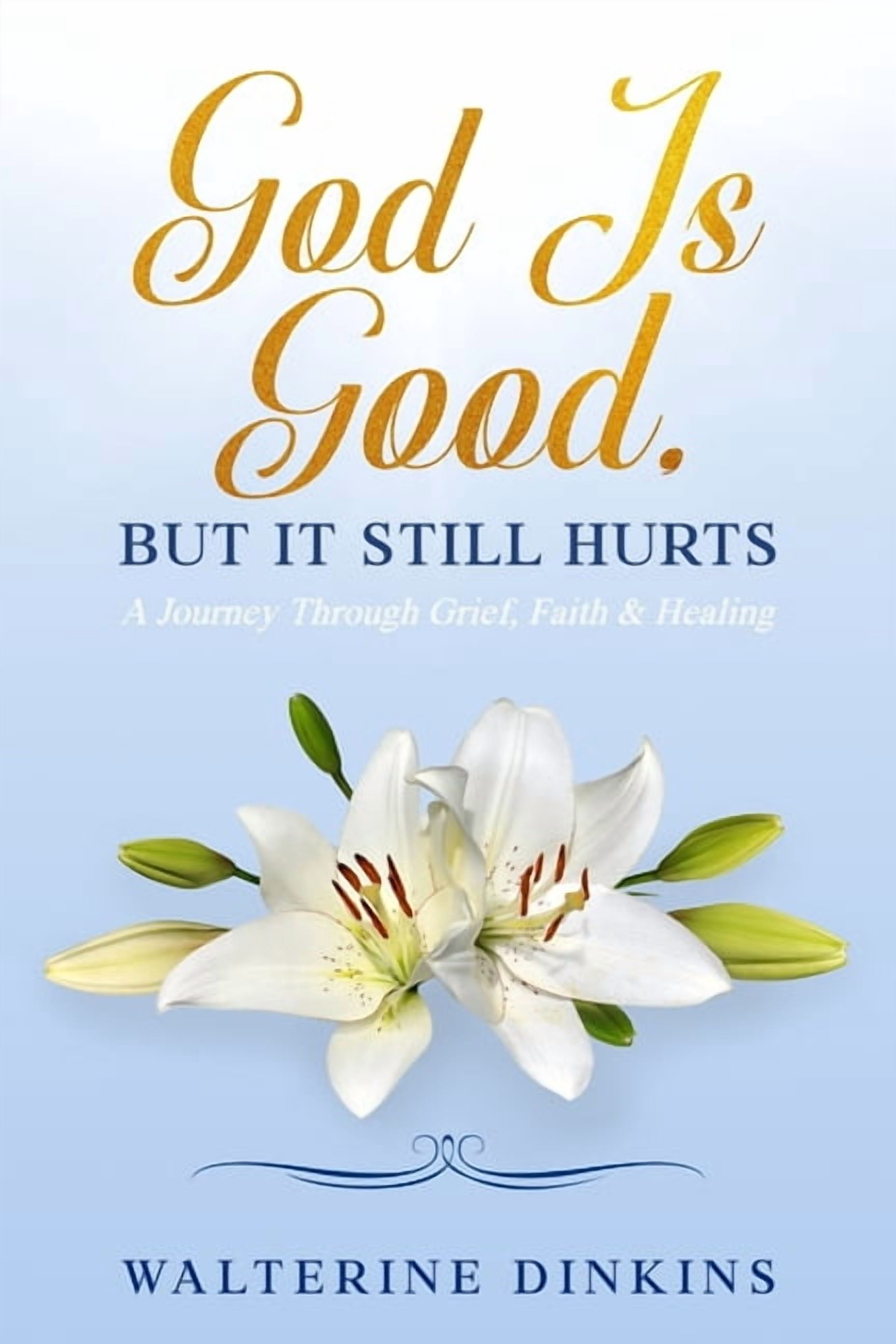 God Is Good: But It Still Hurts, (Paperback)